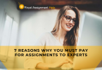 7 Reasons Why You Must Pay for Assignments to Experts
