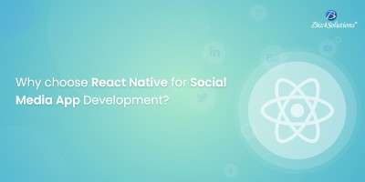 Advantages of building Social Media Apps in React Native!