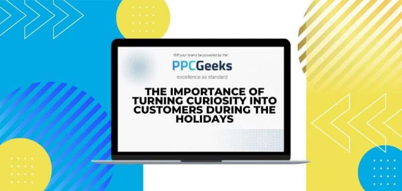 The Importance of Turning Curiosity into Customers During the Holidays