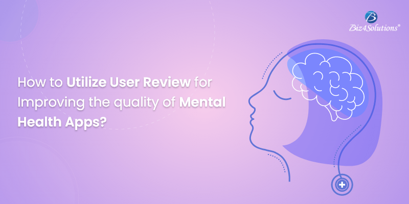 Try using user reviews to improve your mental health app!