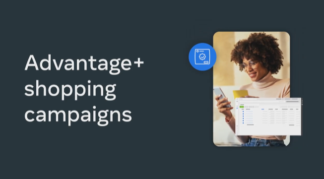 Meta Launches Advantage+ Shopping Campaigns to Help Improve Campaign Performance