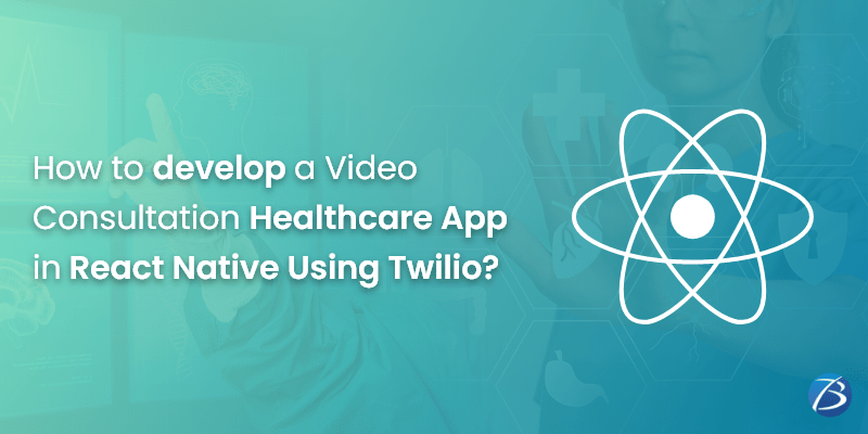 Video Calling Healthcare App Development in React Native!