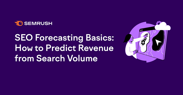 A Guide to SEO Forecasting (and Why it Matters) [Infographic]