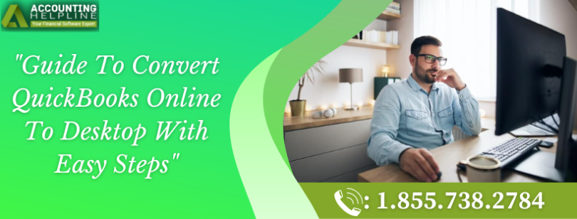 "Guide To Convert QuickBooks Online To Desktop With Easy Steps"