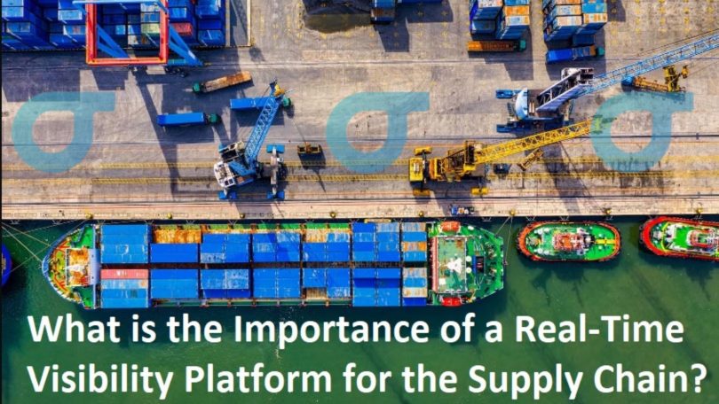 Importance of a Real-Time Visibility Platform for the Supply Chain?