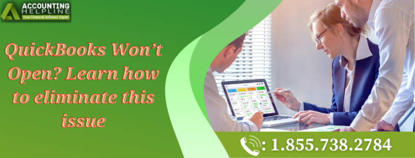 QuickBooks Won’t Open? Learn how to eliminate this issue