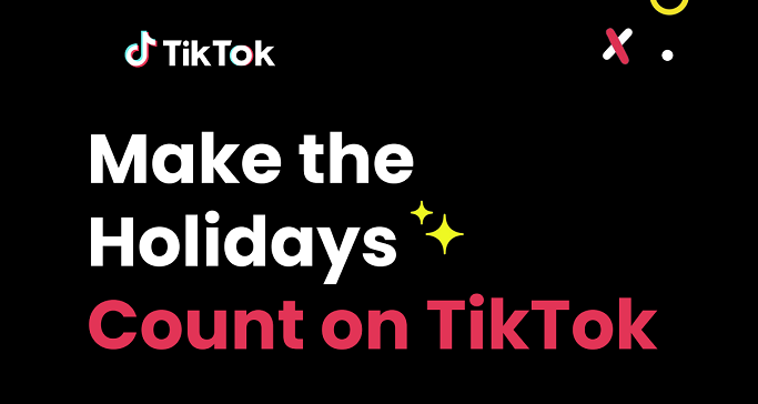TikTok Provides Key Tips for Your Holiday Marketing Campaigns [Infographic]