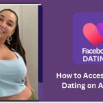How to Access Facebook Dating on Any Device: The Complete Step-by-Step Guide
