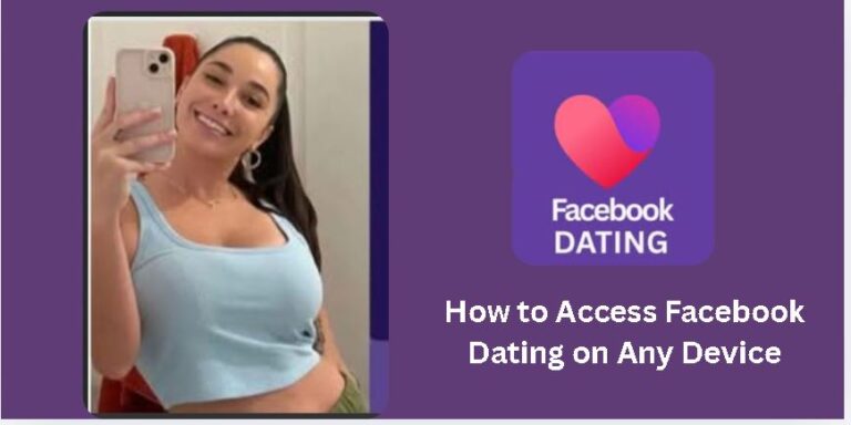 How to Access Facebook Dating on Any Device: The Complete Step-by-Step Guide